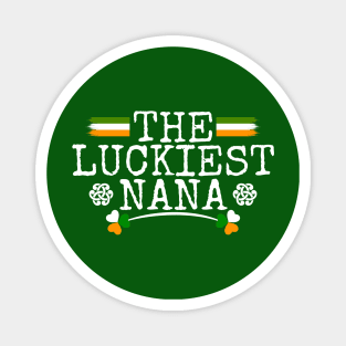 The Luckiest Nana Tees for the Feast of Saint Patrick-Lá Fhéile Pádraig Magnet